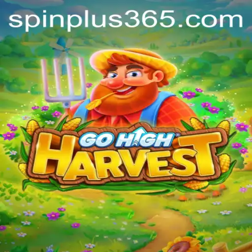Unraveling the Excitement of GoHighHarvest: A Comprehensive Guide to Spin Plus Mechanics