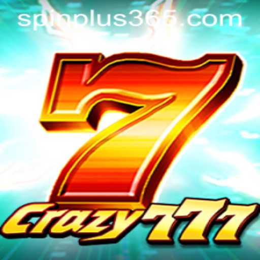Crazy777: The Ultimate Spin Plus Experience
