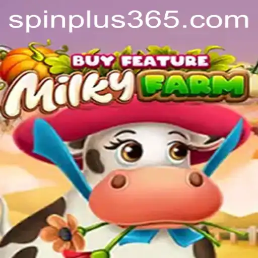 Exploring MilkyFarmBuyFeature Thrilling Spin Plus Adventure