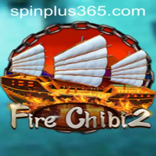 FireChibi2: Unleashing the Excitement with Spin Plus