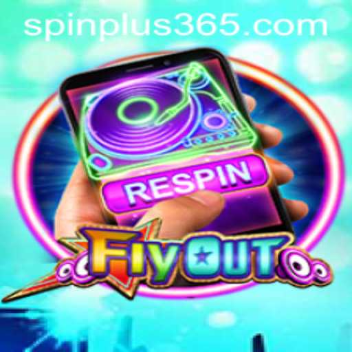 Explore FlyOut: A New Spin Plus Adventure