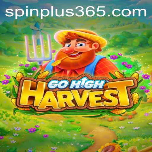 Unraveling the Excitement of GoHighHarvest: A Comprehensive Guide to Spin Plus Mechanics