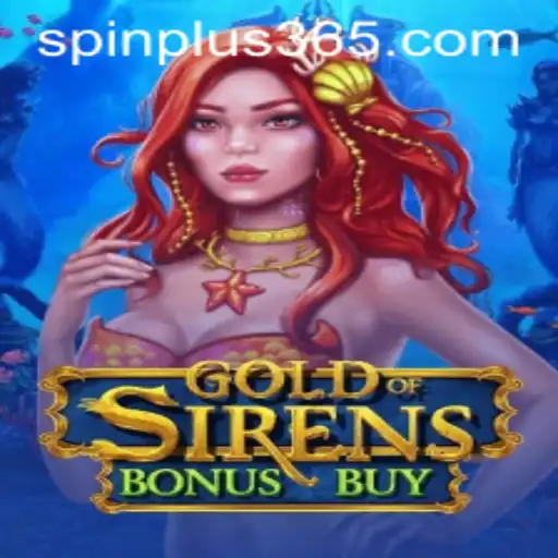 Discover the Mystical World of GoldofSirensBonusBuy: A Casino Adventure with Spin Plus