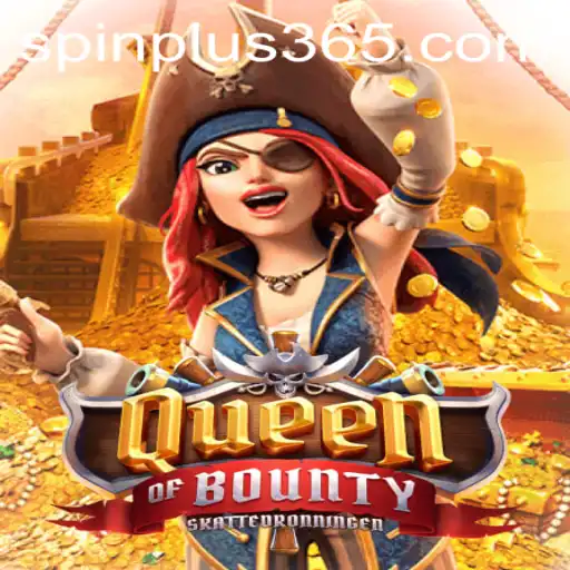 Discover the Excitement of QueenofBounty: A Journey into the Spin Plus Adventure