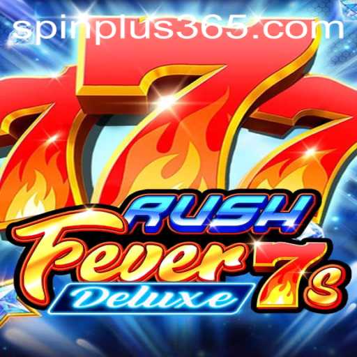 Exploring the Thrills of RushFever7sDeluxe with Spin Plus Feature