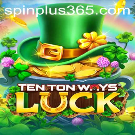 Exploring the Fascinating World of TenTonWaysLuck: Your Ultimate Guide